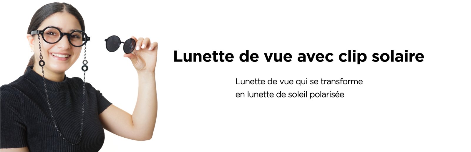 Lunette de vue avec clip solaire — Lunette de vue qui se transforme en lunette de soleil polarisée