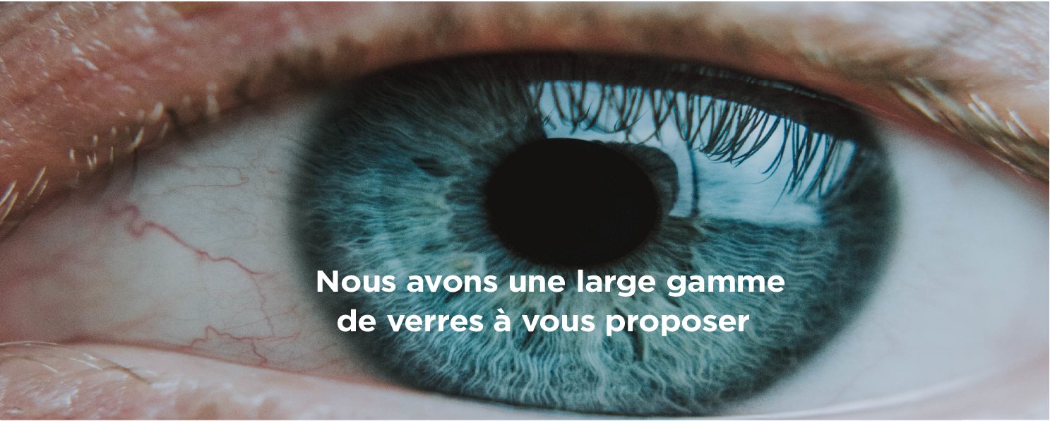 Nous avons une large gamme de verres à vous proposer — TagOptic